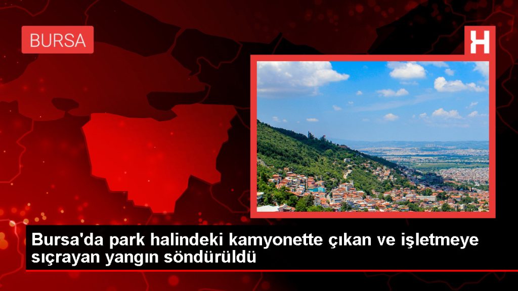 İnegöl’de park halindeki kamyonet yangını söndürüldü