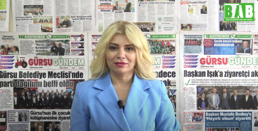 Bursa Ajansı’nda Bu Hafta: Bursa Haberleriyle Dolu Bir Tur!