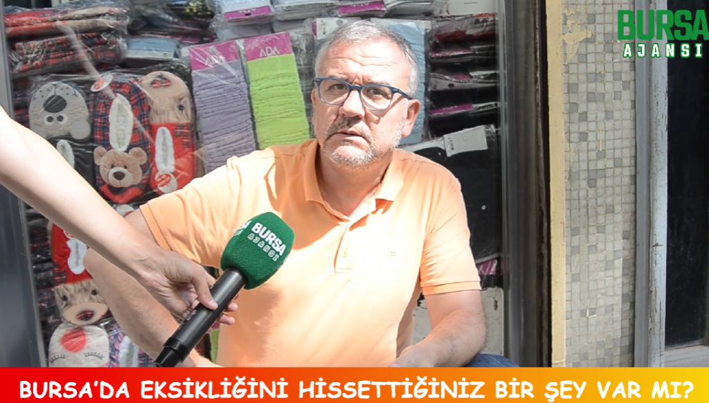 Bursa’da eksikliğini hissettiğiniz bir şey var mı?