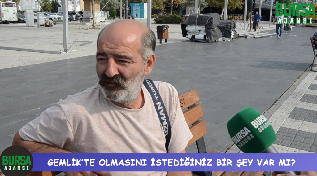 Gemlik’te olmasını istediğiniz bir şey var mı?