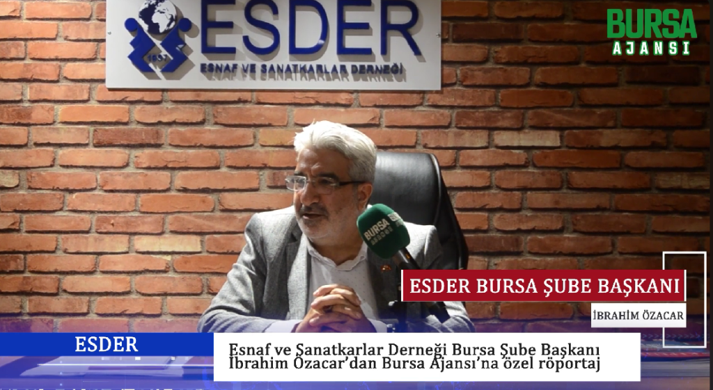 ESDER Bursa Şube Başkanı İbrahim Özacar’dan Bursa Ajansı’na özel röportaj