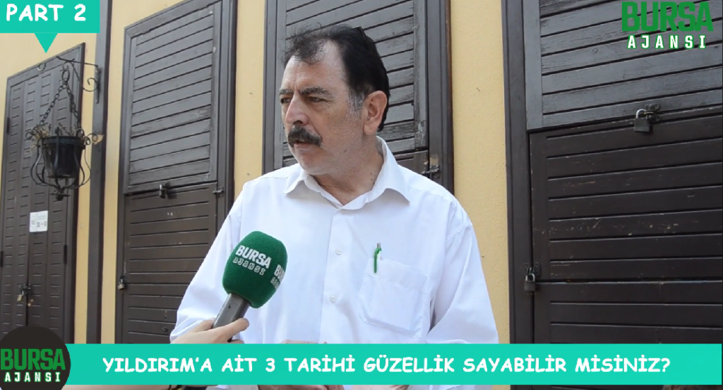Yıldırım’a ait 3 tarihi güzellik sayabilir misiniz? / Part 2