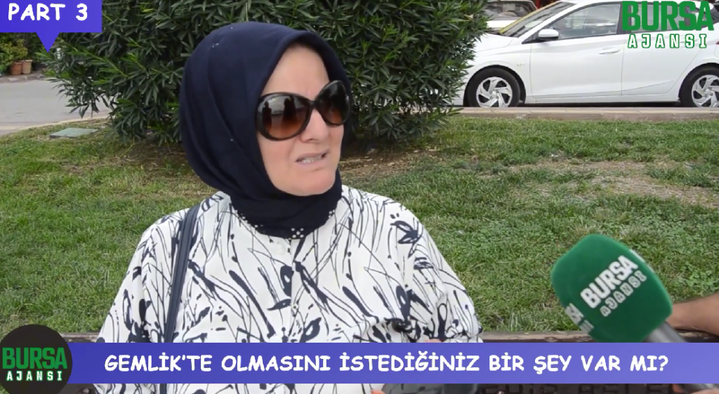 Gemlik’te olmasını istediğiniz bir şey var mı? / Part 3