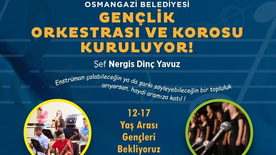 Osmangazi Belediyesi Gençlik Orkestrası ve Korosu kuruyor