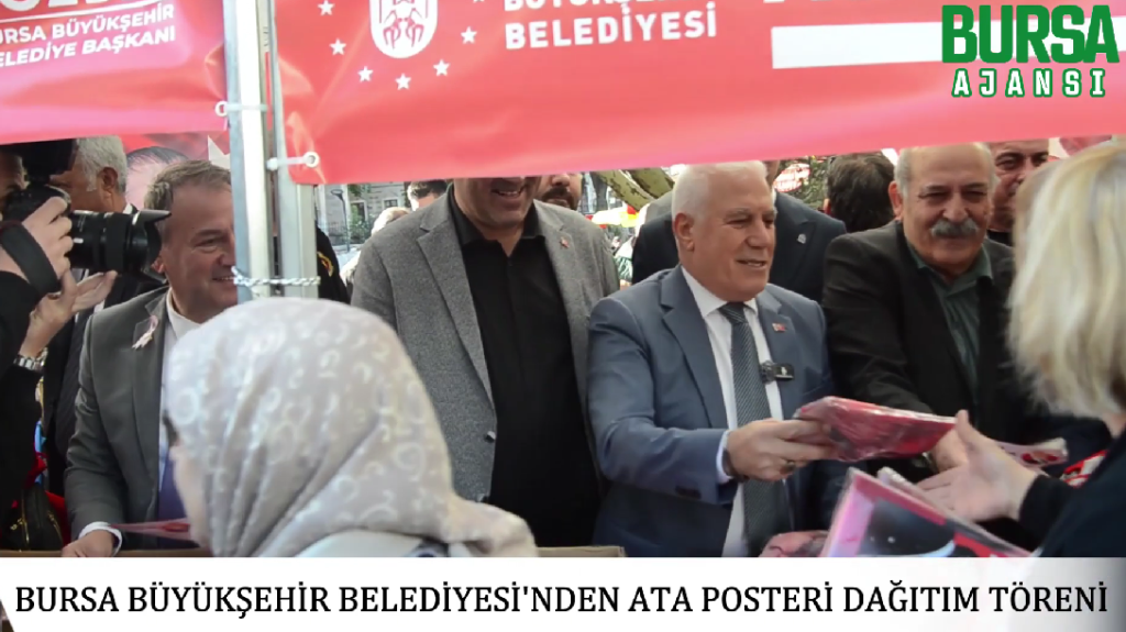 Bursa Büyükşehir Belediyesi’nden Ata Posteri Dağıtım Töreni