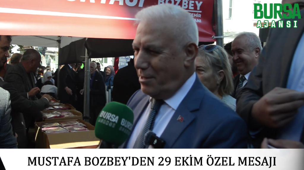 Bursa Büyükşehir Belediye Başkanı Mustafa Bozbey’den 29 Ekim özel mesajı