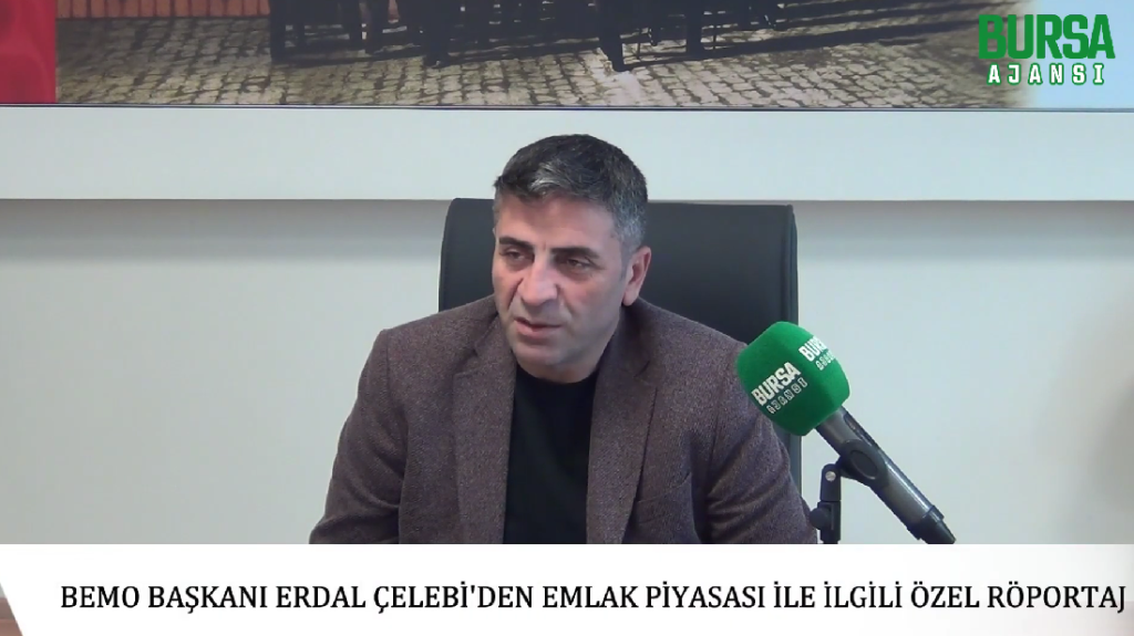 BEMO Başkanı Erdal Çelebi’den emlak piyasası ile ilgili özel röportaj