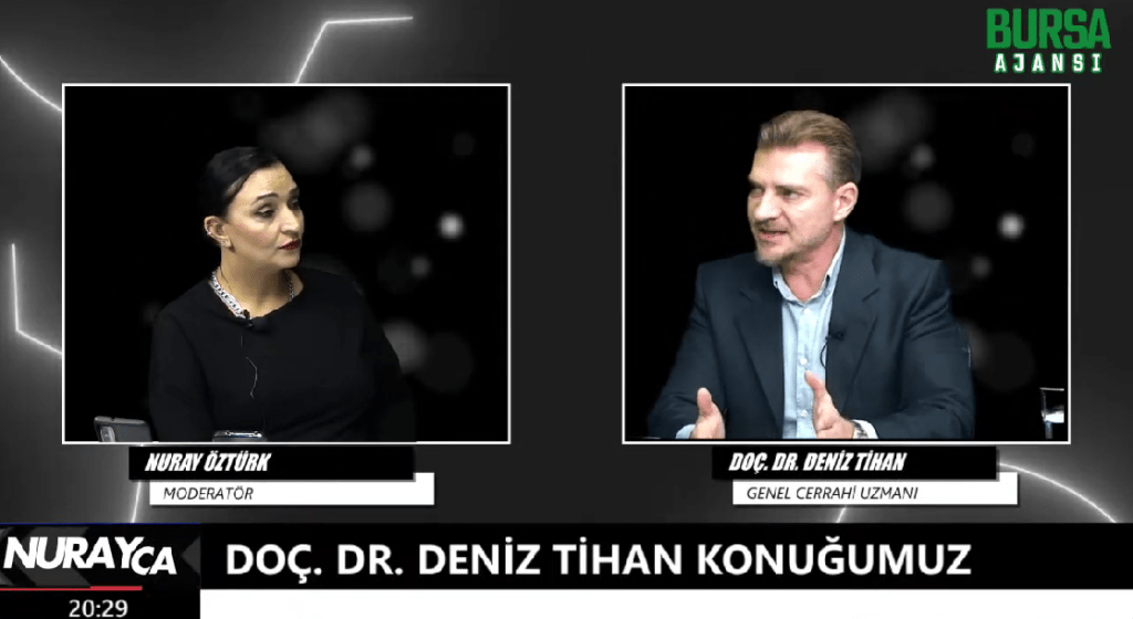 NURAYCA’DA KONUĞUMUZ GENEL CERRAHİ UZMANI DOÇ. DR. DENİZ TİHAN