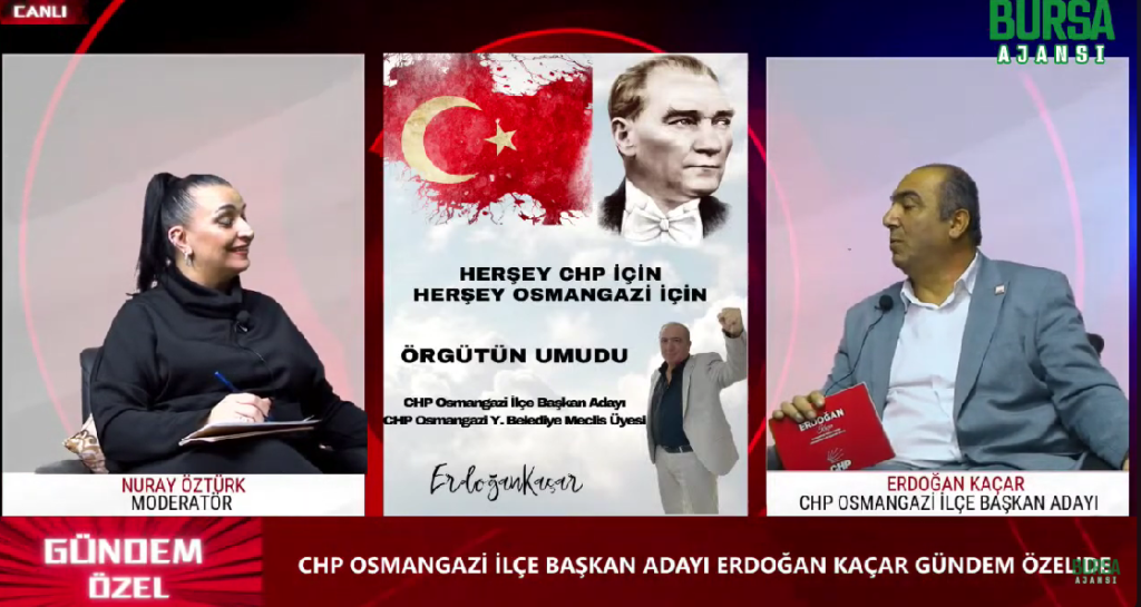 Nuray Öztürk ile Gündem Özel Konuk Cumhuriyet Halk Partisi Osmangazi İlçe Başkan Adayı Erdoğan KAÇAR