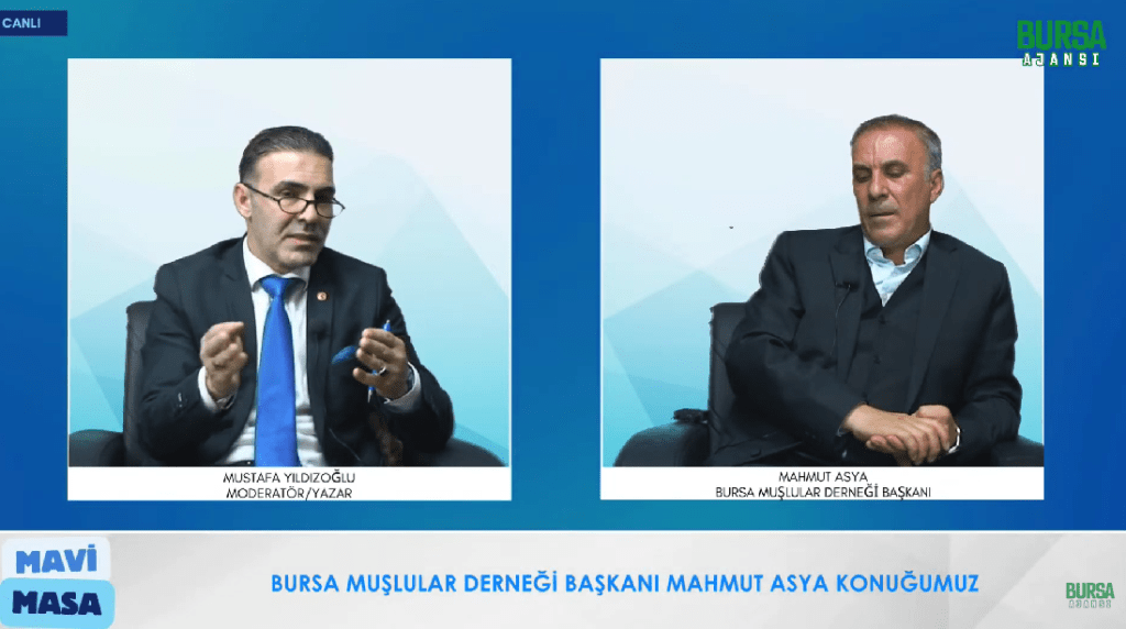 Mustafa Yıldızoğlu ile Mavi Masa / Mahmut Asya / Bursa Muşlular Derneği (MUŞDER) Başkanı