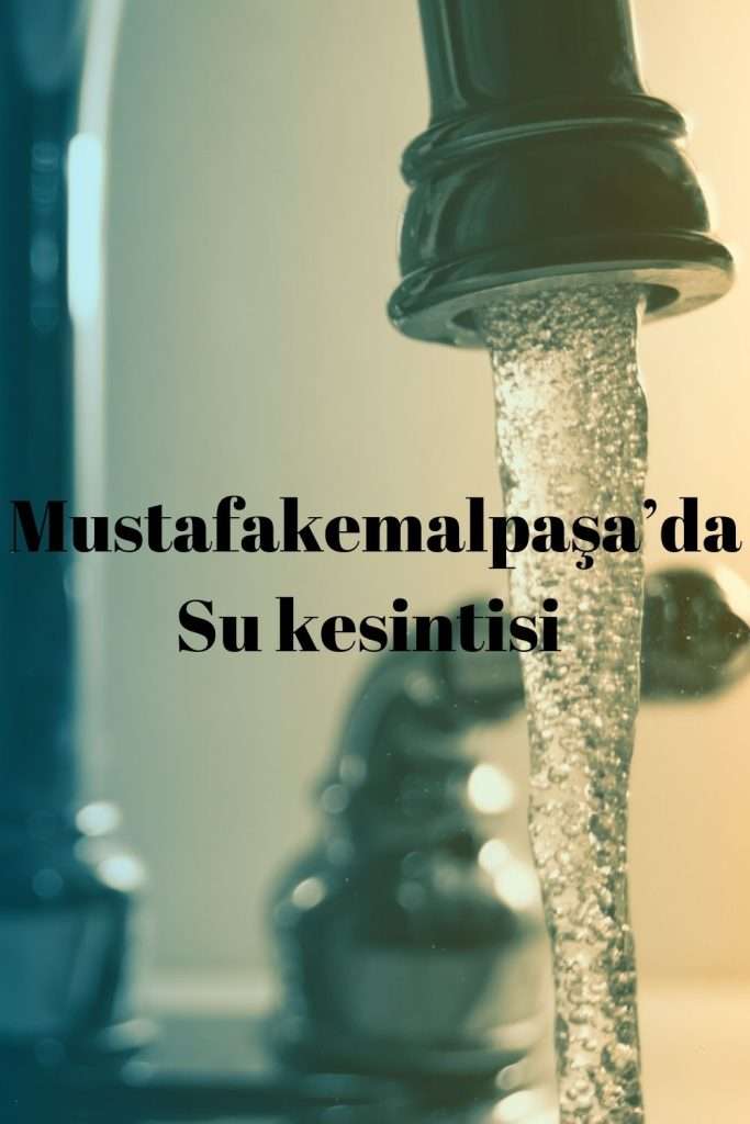Mustafakemalpaşa’da Su Kesintisi