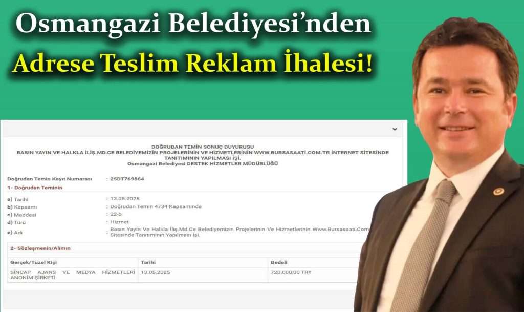 Osmangazi Belediyesi’nden Adrese Teslim Reklam İhalesi!