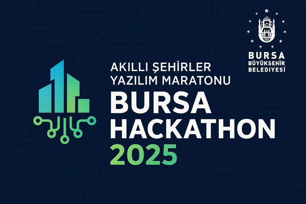 Bursa Hackathon 2025: Akıllı Şehirler Yazılım Maratonu Başvuruları