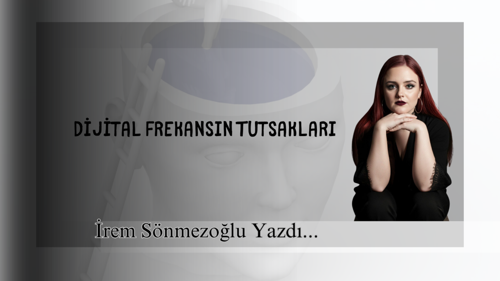 Dijital Frekansın Tutsakları