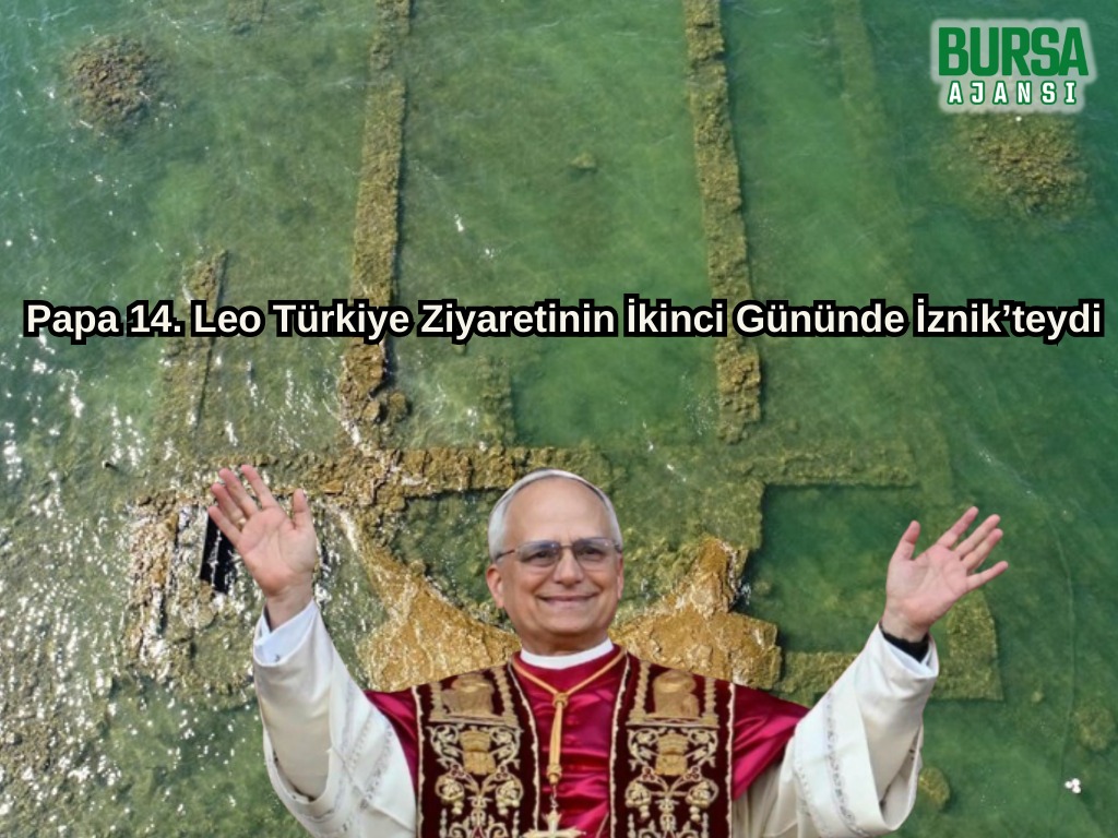 Papa 14. Leo Türkiye Ziyaretinin İkinci Gününde İznik’teydi