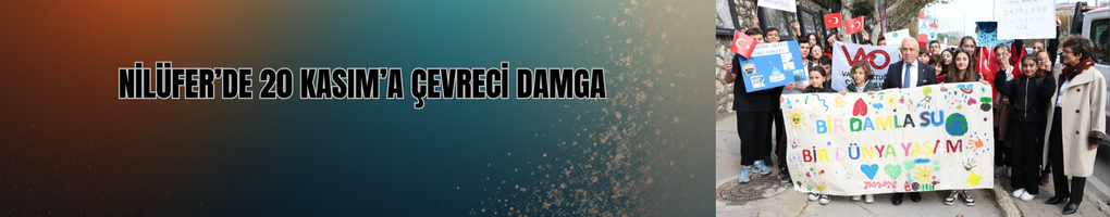 Nilüfer’de 20 Kasım’a Çevreci Damga