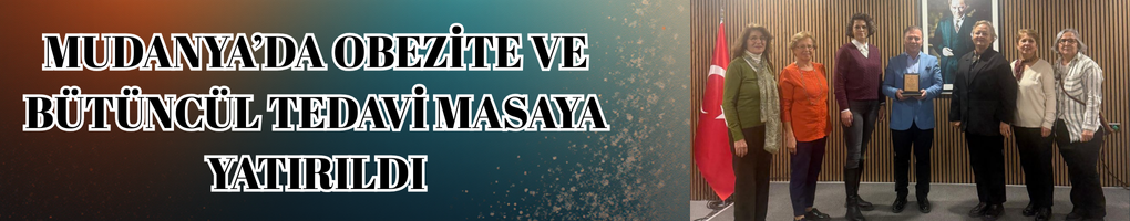 Mudanya’da Obezite Ve Bütüncül Tedavi Masaya Yatırıldı