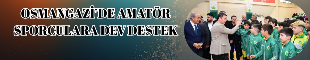 Osmangazi’de Amatör Sporculara Dev Destek