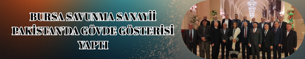 Bursa Savunma Sanayii Pakistan’da Gövde Gösterisi Yaptı