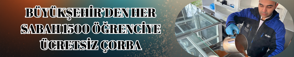 Büyükşehir’den Her Sabah 1500 Öğrenciye Ücretsiz Çorba