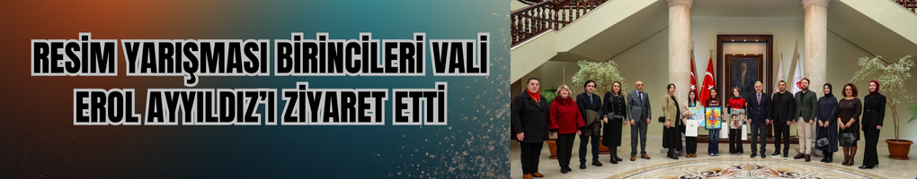 Resim Yarışması Birincileri Vali Erol Ayyıldız’ı Ziyaret Etti