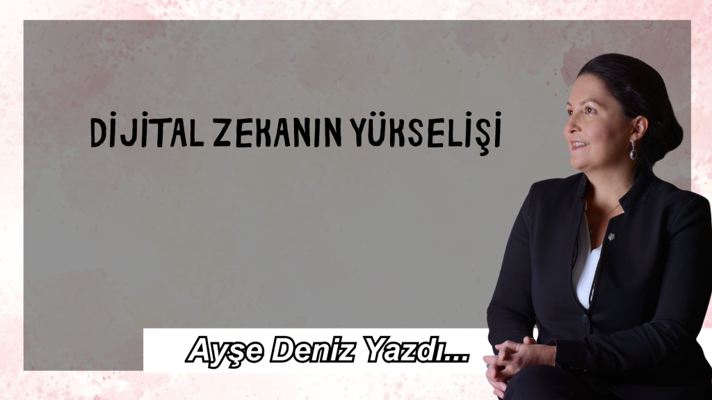 Dijital Zekanın Yükselişi