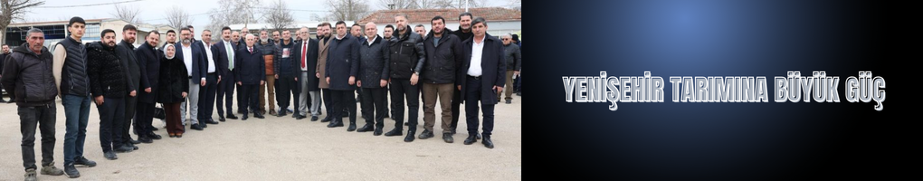 Yenişehir Tarımına Büyük Güç