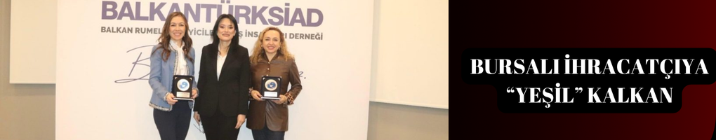 Bursalı İhracatçıya “Yeşil” Kalkan