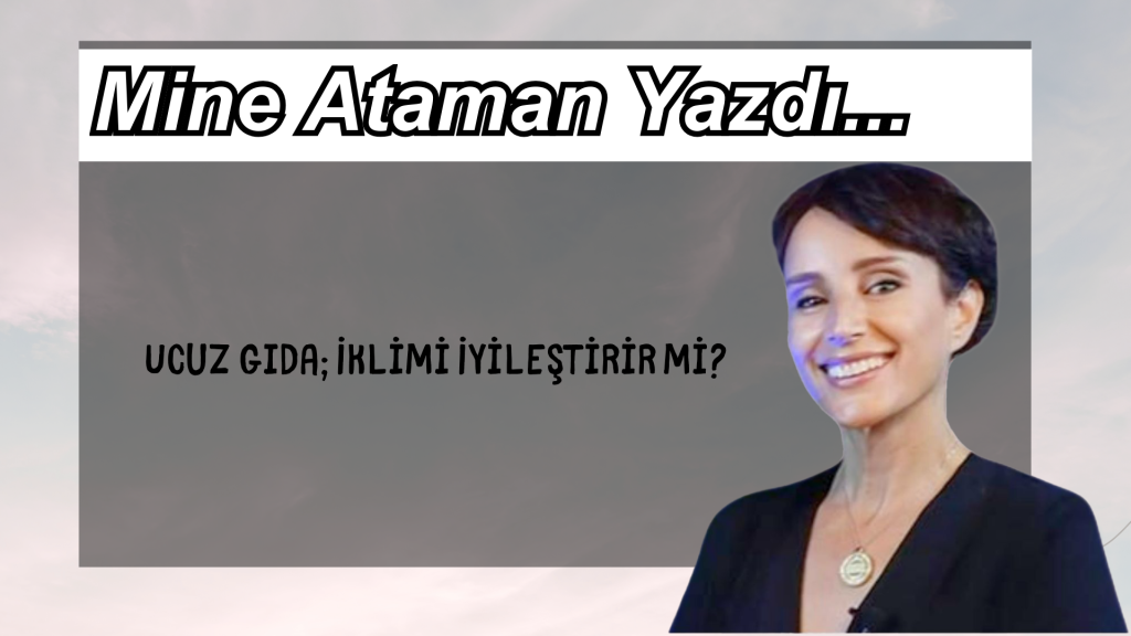 Ucuz Gıda; İklimi İyileştirir mi?