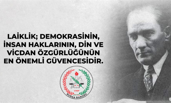 Bursa Barosu’ndan Laiklik Mesajı: “Demokrasinin ve Yurttaşlığın Teminatıdır”
