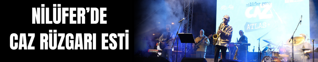 Nilüfer’de caz rüzgarı