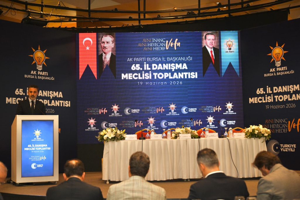 AK Parti Bursa 65. İl Danışma Meclisi Toplantısı’nda “vefa” vurgusu