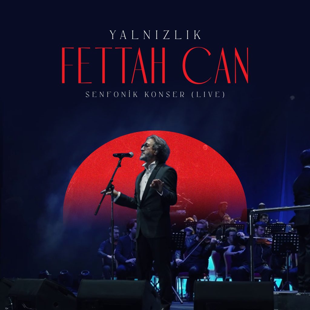 Fettah Can'dan "Yalnızlık"a senfonik yorum
