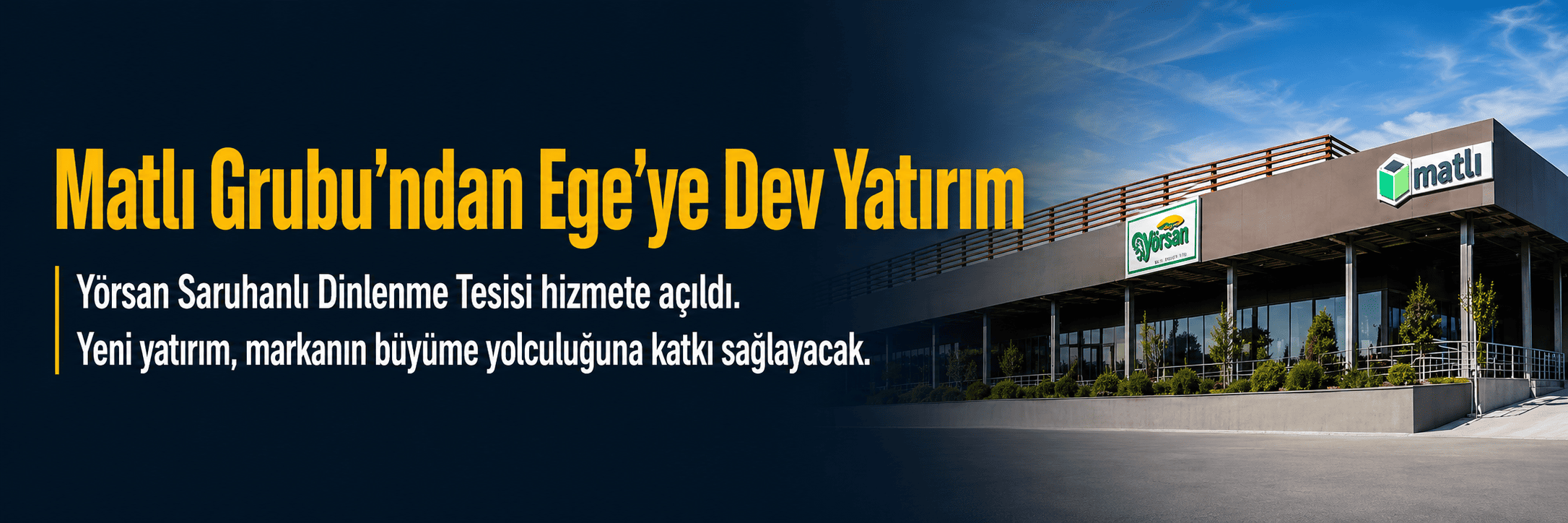 Matlı Grubu’ndan Ege’ye Dev Yatırım: Yörsan Tesisleri Açıldı